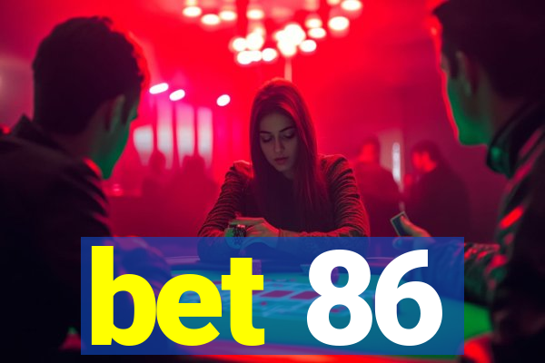 bet 86